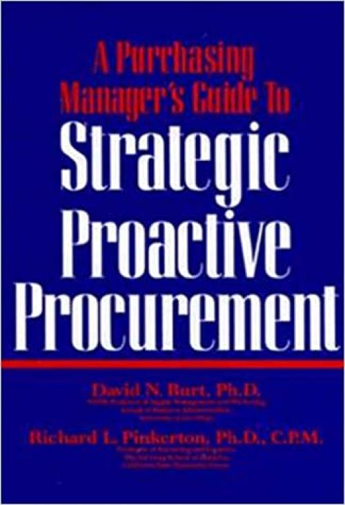  A Purchasing Manager's Guide to Strategic Proactive Procurement 