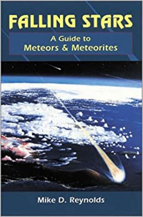  Falling Stars: A Guide to Meteors and Meteorites (Astronomy) 