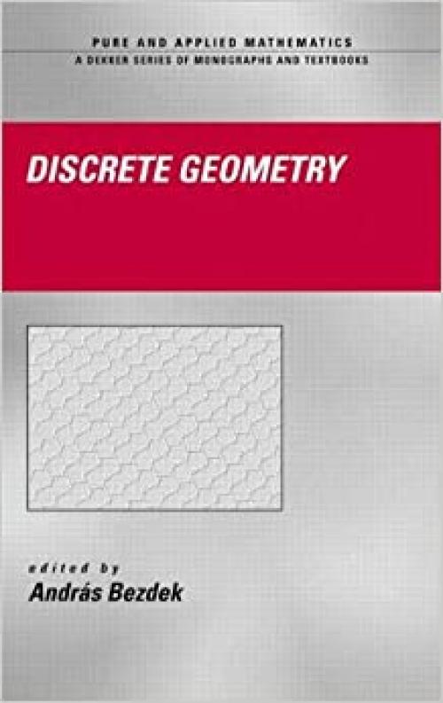  Discrete Geometry (Chapman & Hall/CRC Pure and Applied Mathematics) 