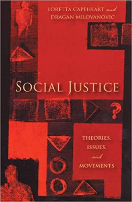  Social Justice: Theories, Issues, and Movements (Critical Issues in Crime and Society) 