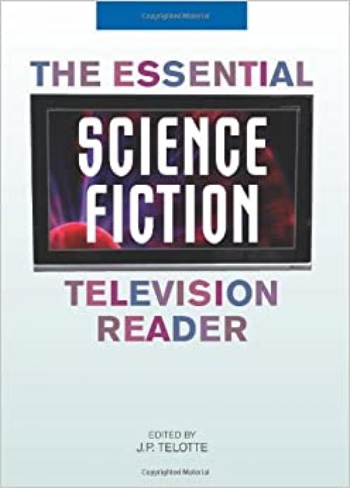  The Essential Science Fiction Television Reader (Essential Reader Contemporary Media and Culture) 