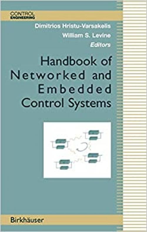  Handbook of Networked and Embedded Control Systems (Control Engineering) 