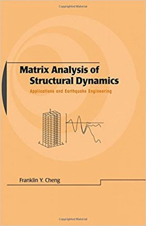  Matrix Analysis of Structural Dynamics: Applications and Earthquake Engineering (Civil and Environmental Engineering) 