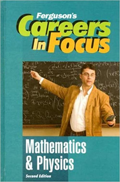  Mathematics and Physics, Second Edition (Ferguson's Careers in Focus) 