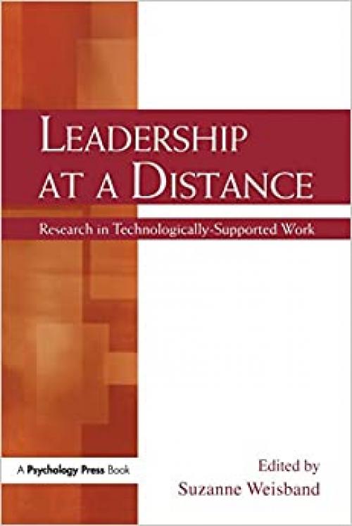  Leadership at a Distance: Research in Technologically-Supported Work 