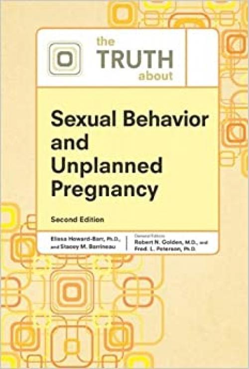  The Truth about Sexual Behavior and Unplanned Pregnancy (Truth about (Facts on File)) 