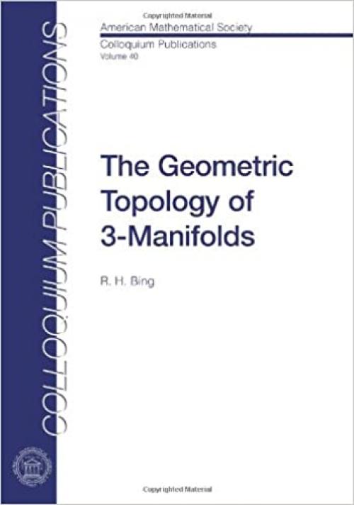  The Geometric Topology of 3-Manifolds (COLLOQUIUM PUBLICATIONS (AMER MATHEMATICAL SOC)) 