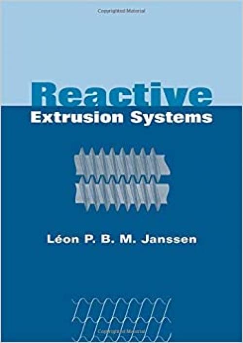  Reactive Extrusion Systems 