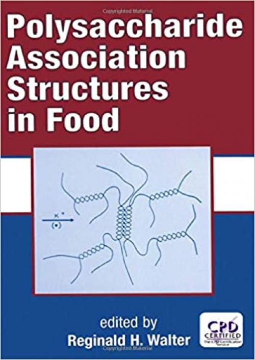  Polysaccharide Association Structures in Food (Food Science and Technology) 