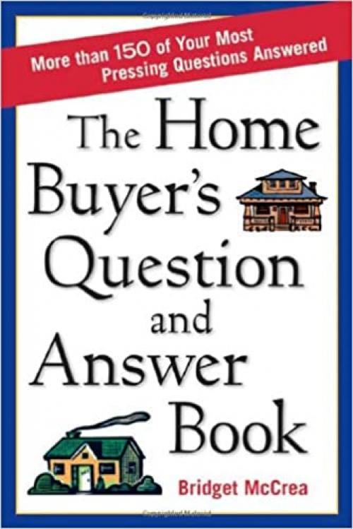  The Home Buyer's Question and Answer Book 