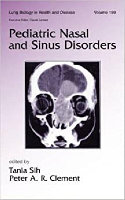  Pediatric Nasal and Sinus Disorders (Lung Biology in Health and Disease) 