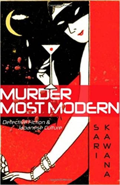  Murder Most Modern: Detective Fiction and Japanese Culture 