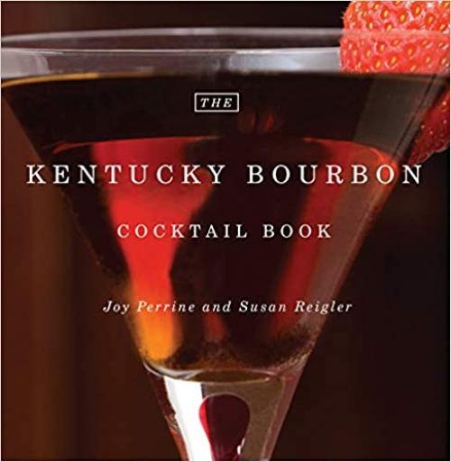  The Kentucky Bourbon Cocktail Book 