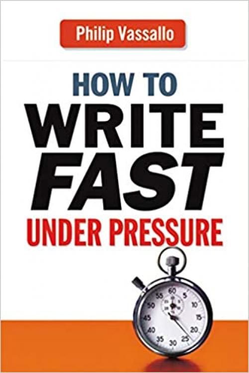  How to Write Fast Under Pressure 