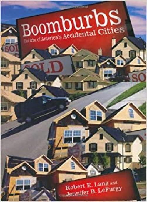  Boomburbs: The Rise of America's Accidental Cities (James A. Johnson Metro Series) 