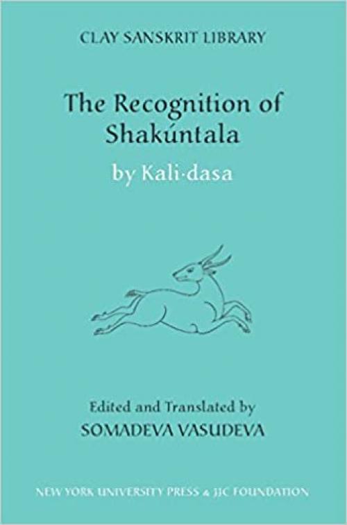  The Recognition of Shakuntala (Clay Sanskrit Library, 62) 