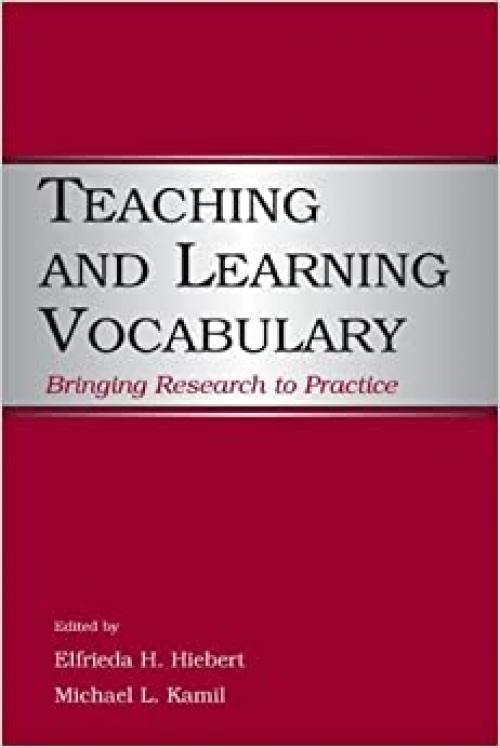  Teaching and Learning Vocabulary: Bringing Research to Practice 