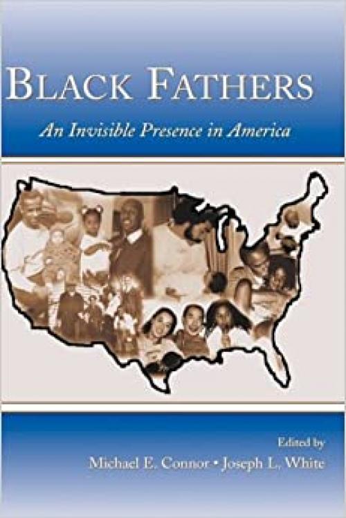  Black Fathers: An Invisible Presence in America 