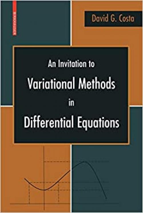  An Invitation to Variational Methods in Differential Equations (Birkhauser Advanced Texts / Basler Lehrbucher) 