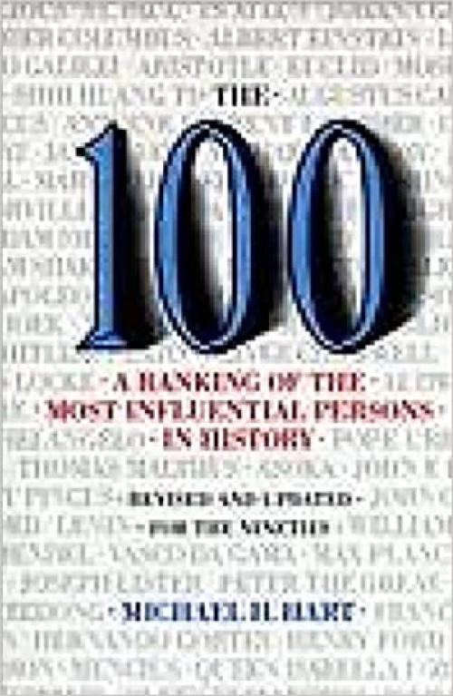  The 100: A Ranking Of The Most Influential Persons In History 