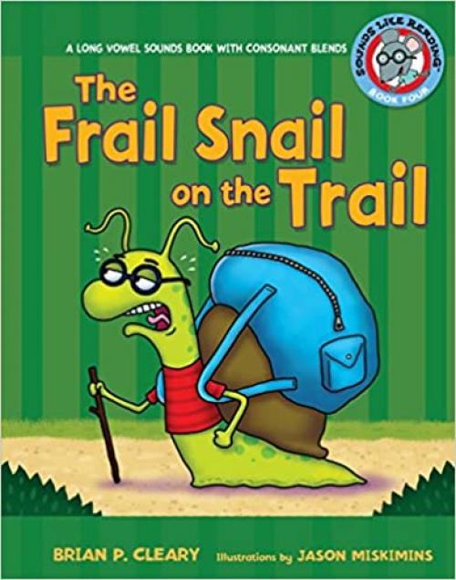  The Frail Snail on the Trail: A Long Vowel Sounds Book with Consonant Blends (Sounds Like Reading ®) 