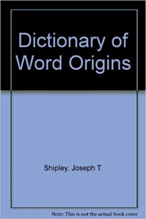  Dictionary of Word Origins 