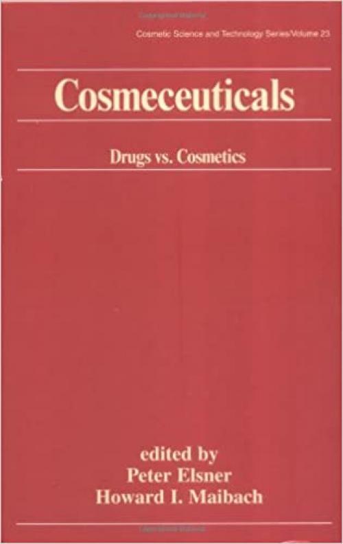  Cosmeceuticals: Drugs vs. Cosmetics (Cosmetic Science and Technology) 