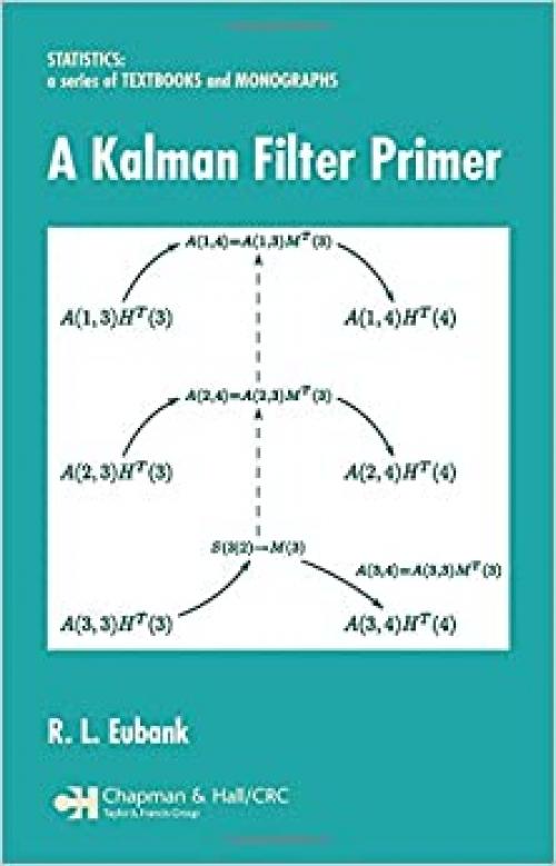  A Kalman Filter Primer (Statistics, Textbooks and Monographs) 