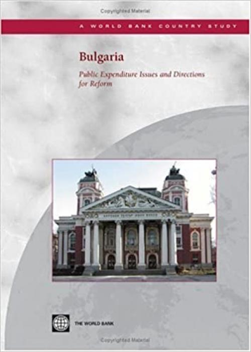  Bulgaria: Public Expenditure Issues and Directions for Reform (Country Studies) 