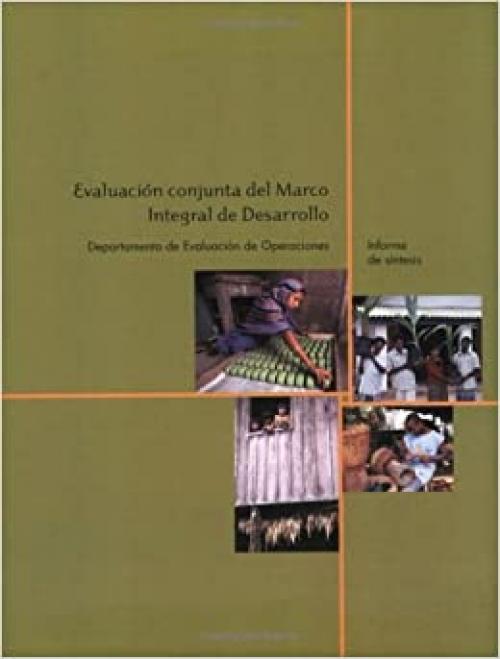  Evaluacion conjunta del Marco Integral de Desarrollo: Sintesis (Independent Evaluation Group Studies) (Spanish Edition) 