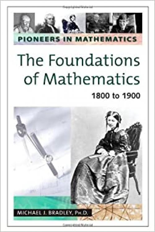  Foundations of Mathematics: 1800 to 1900 (Pioneers in Mathematics) 