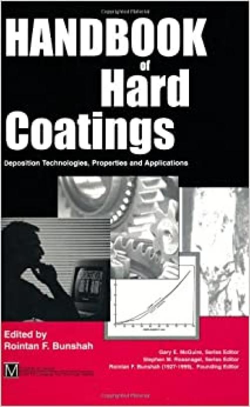  Handbook of Hard Coatings: Deposition Technolgies, Properties and Applications (Materials and Processing Technology) 