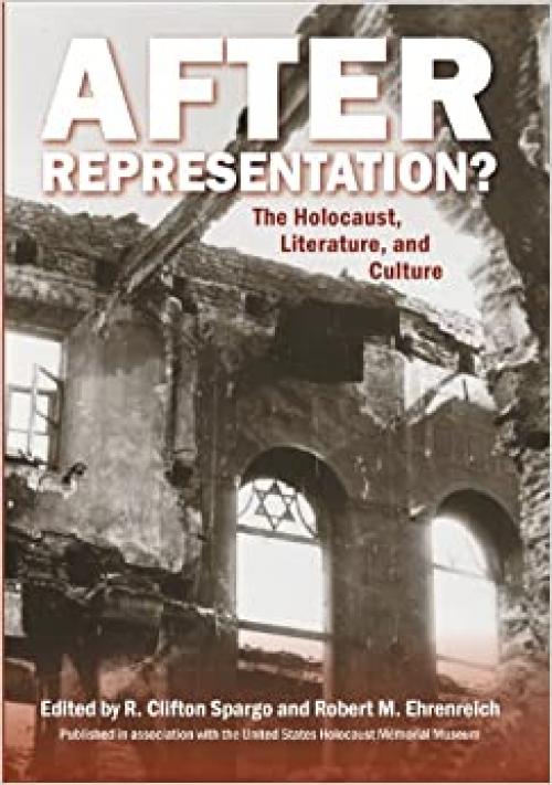  After Representation?: The Holocaust, Literature, and Culture 