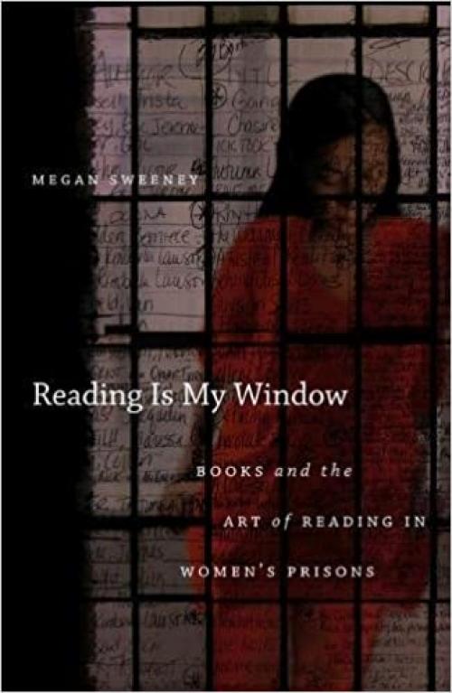  Reading is My Window: Books and the Art of Reading in Women's Prisons 