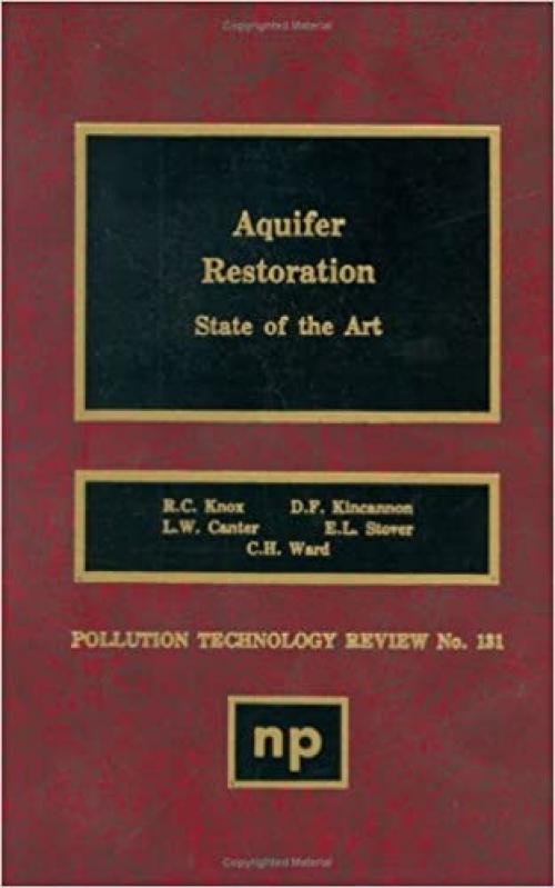  Aquifer Restoration: State of the Art (Pollution Technology Review) 