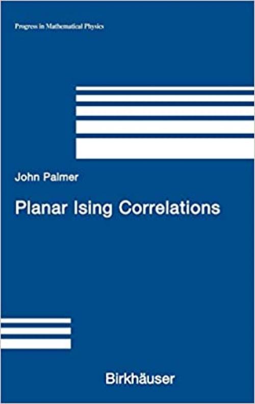  Planar Ising Correlations (Progress in Mathematical Physics (49)) 