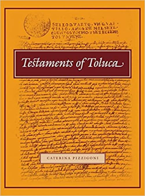  Testaments of Toluca (UCLA Latin American Studies) 