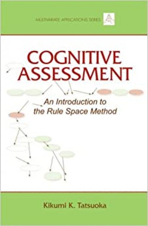  Cognitive Assessment: An Introduction to the Rule Space Method (Multivariate Applications Series) 