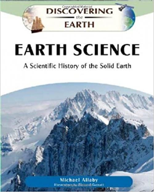  Earth Science: A Scientific History of the Solid Earth (Discovering the Earth) 