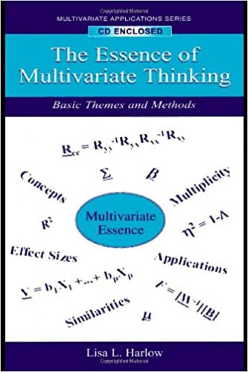  The Essence of Multivariate Thinking: Basic Themes and Methods (Multivariate Applications Series) 