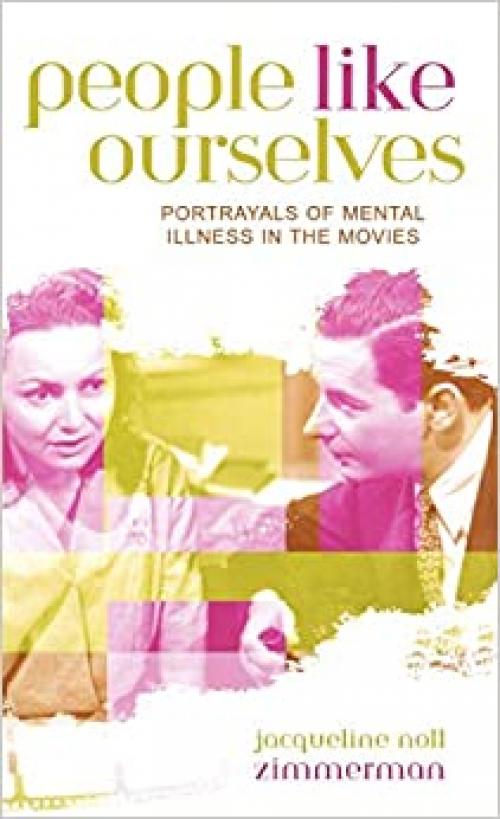  People Like Ourselves: Portrayals of Mental Illness in the Movies (Studies in Film Genres) 