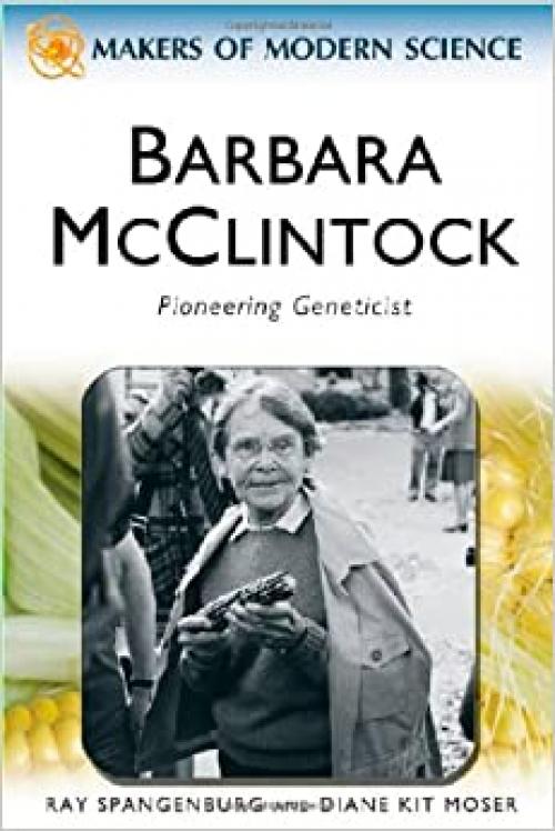  Barbara McClintock: Pioneering Geneticist (Makers of Modern Science) 