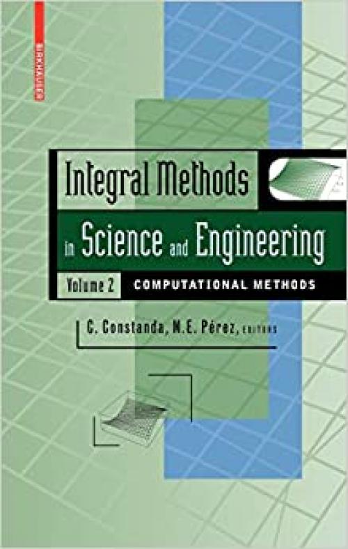  Integral Methods in Science and Engineering, Volume 2: Computational Methods 