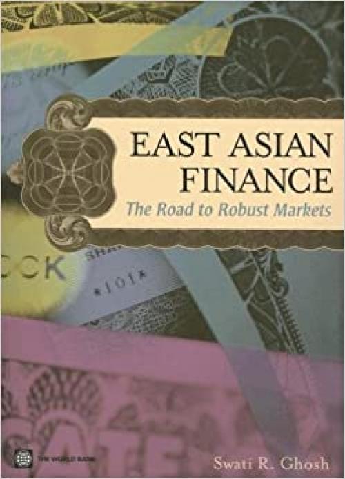  East Asian Finance: The Road to Robust Markets 