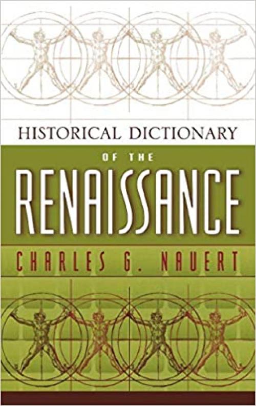  Historical Dictionary of the Renaissance (Historical Dictionaries of Ancient Civilizations and Historical Eras) 