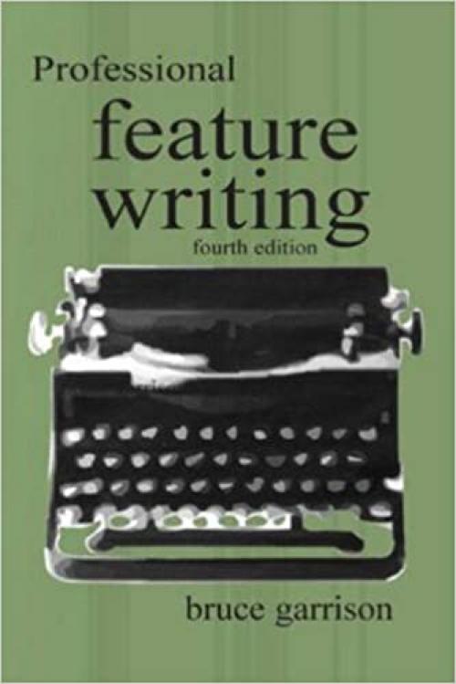  Professional Feature Writing (Routledge Communication Series) 