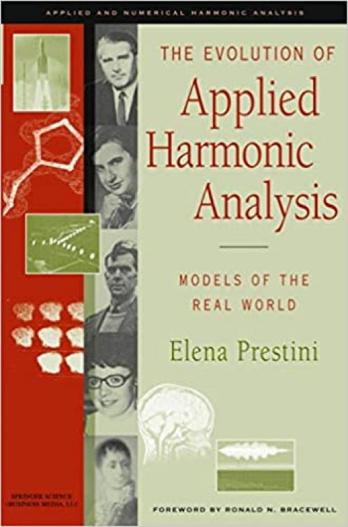  The Evolution of Applied Harmonic Analysis: Models of the Real World 