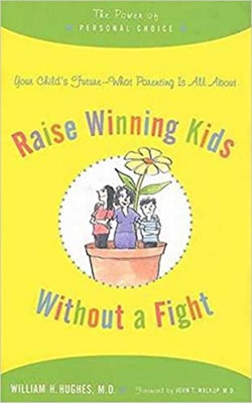  Raise Winning Kids without a Fight: The Power of Personal Choice 