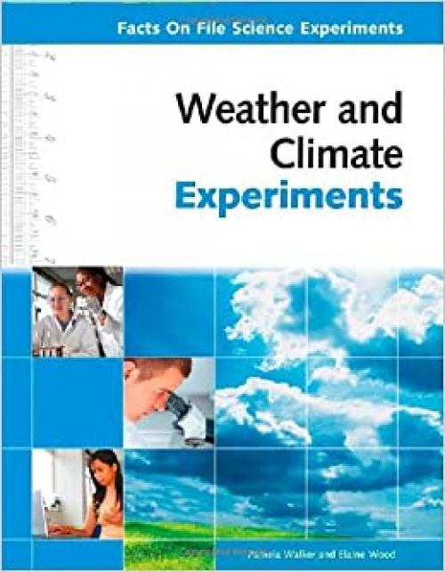  Weather and Climate Experiments (Facts on File Science Experiments) 