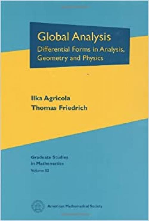  Global Analysis: Differential Forms in Analysis, Geometry, and Physics (Graduate Studies in Mathematics) 